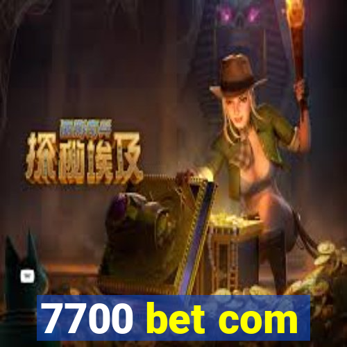 7700 bet com